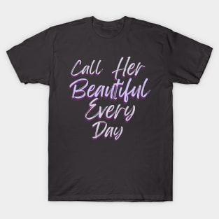 Call her beautiful T-Shirt